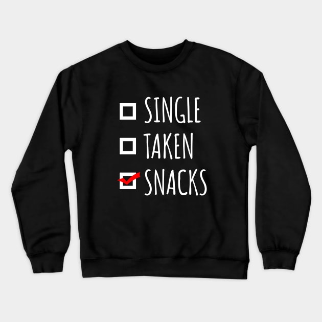 Single Taken Snacks Crewneck Sweatshirt by LunaMay